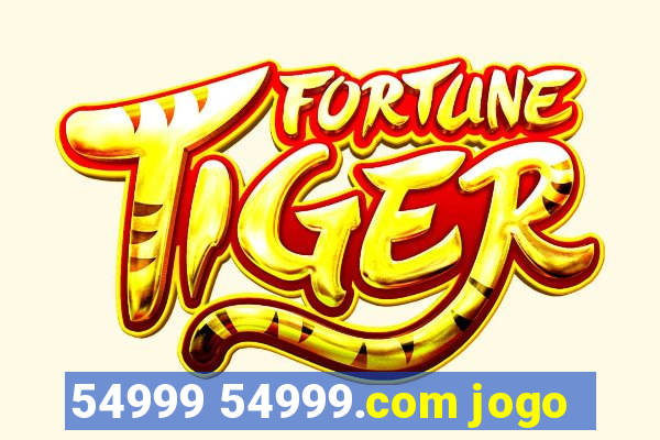 54999 54999.com jogo